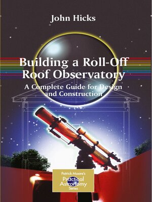 cover image of Building a Roll-Off Roof Observatory